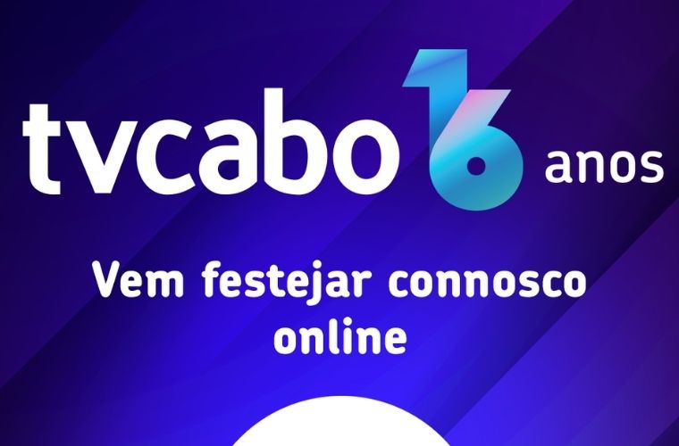 Festa Online 16 Anos TVCABO - 10 de Março 2022 Festa Online 16 Anos TVCABO - 10 de Março 2022